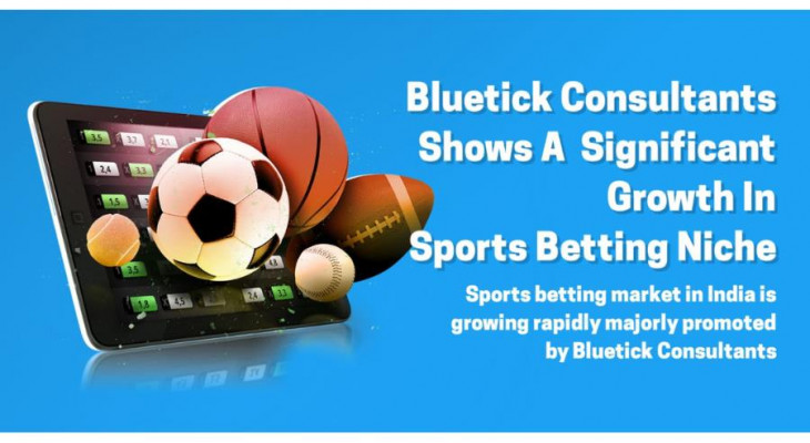 Bluetick Consultants Shows A Significant Growth In Sports Betting Niche
