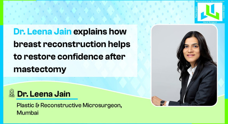 Dr. Leena Jain explains how breast reconstruction helps to restore confidence after mastectomy
