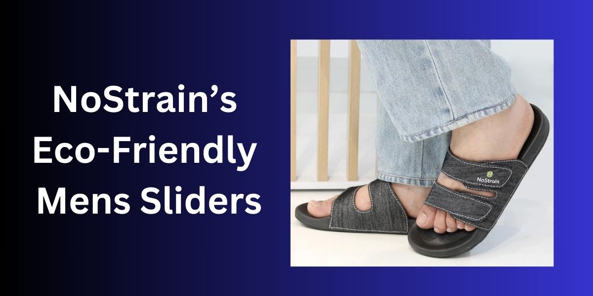 NoStrain’s eco-friendly men’s sliders: Paving the path for a better future 