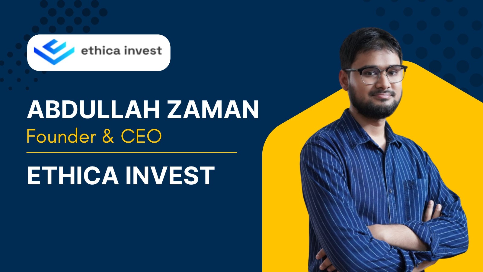 Ethica Invest is Revolutionizing Indian Finance, Says SEBI-Registered Research Analyst Abdullah Zaman